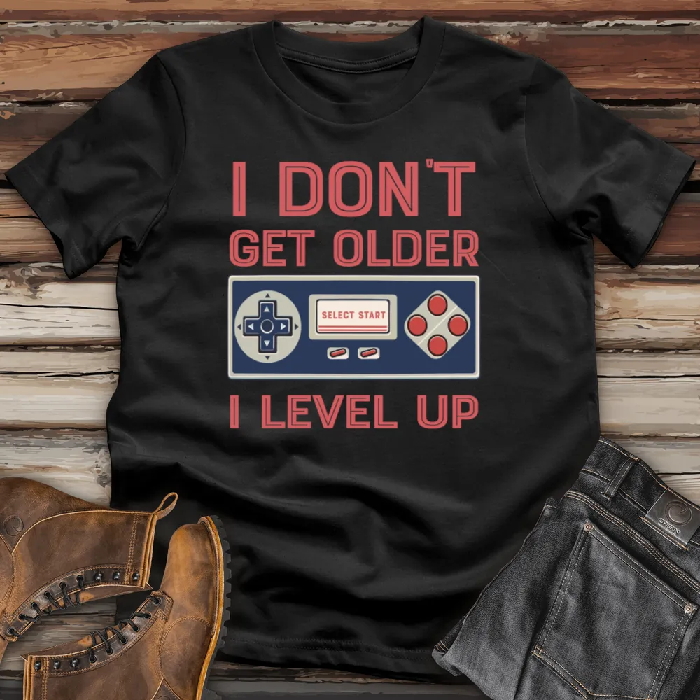 I Don't Get Older I Level Up Cotton Tee