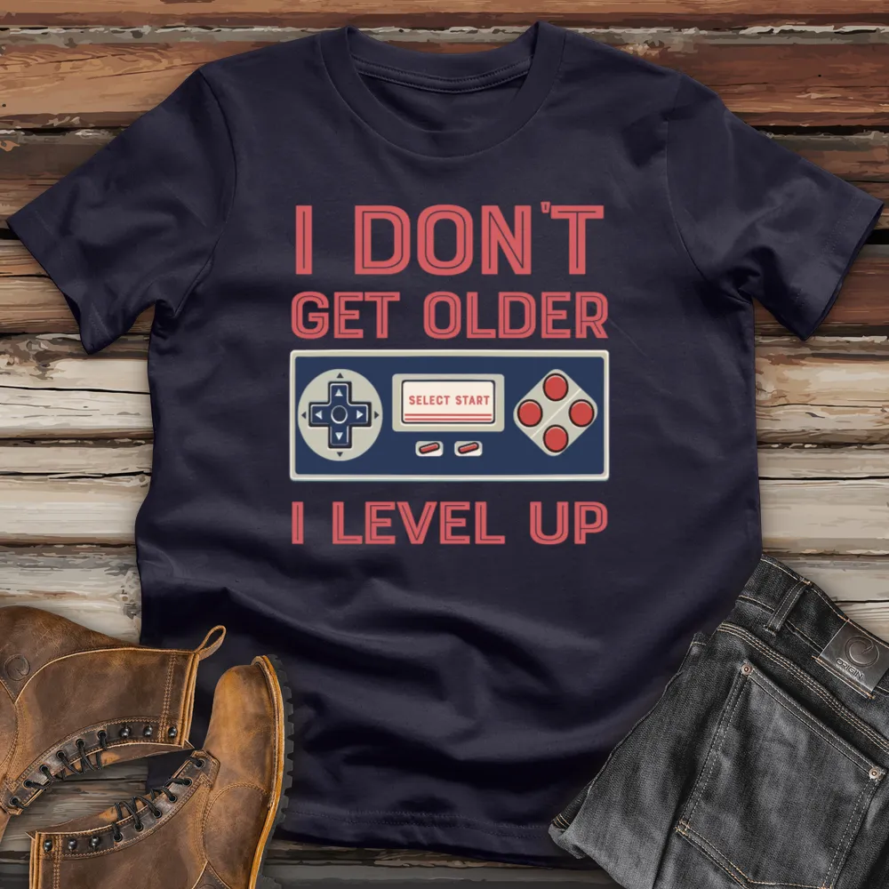 I Don't Get Older I Level Up Cotton Tee