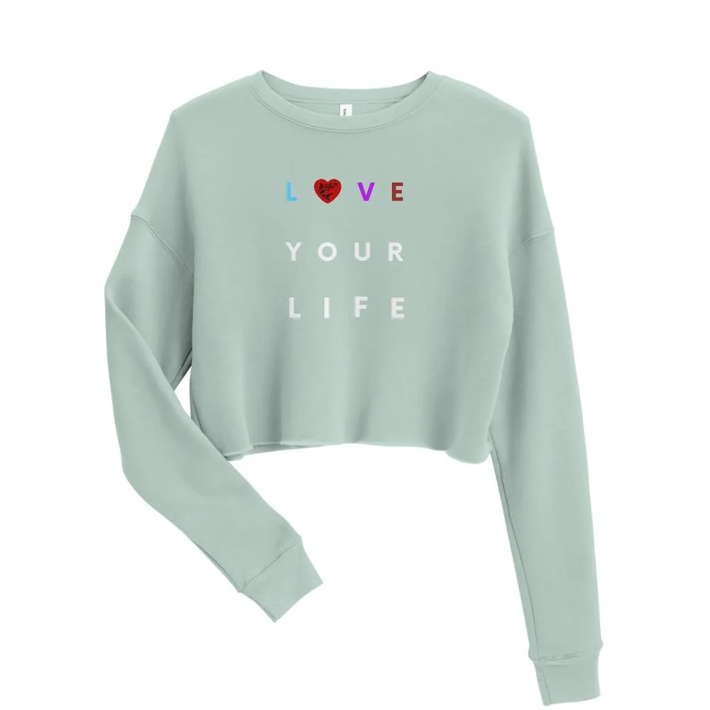 Love Your Life ~ Crop Sweatshirt